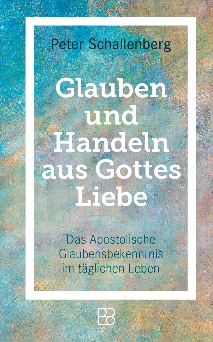 Vorderes Coverbild Glauben und Handeln aus Gottes Liebe