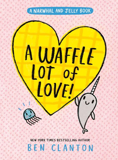 Vorderes Coverbild A Waffle Lot of Love! (a Narwhal and Jelly Book #10)
