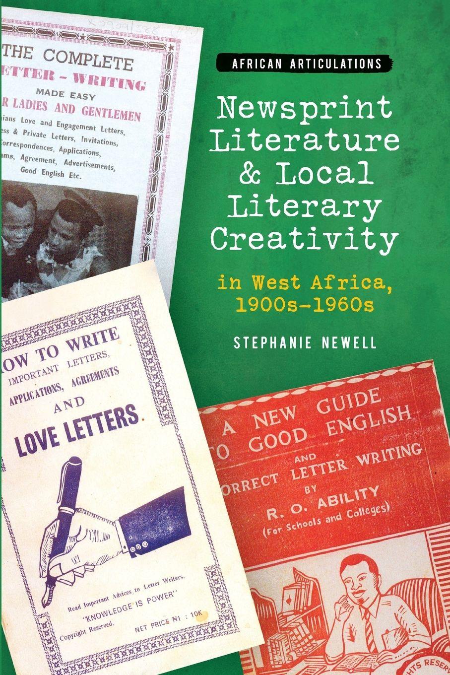 Vorderes Coverbild Newsprint Literature and Local Literary Creativity in West Africa, 1900s - 1960s