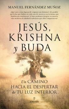 Vorderes Coverbild Jesus, Krishna Y Buda. Un Camino Hacia El Despertar de Tu Luz Interior