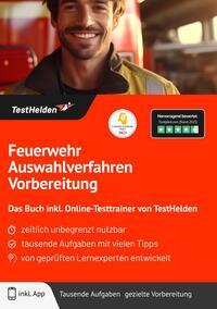 Vorderes Coverbild Feuerwehr Auswahlverfahren Vorbereitung: Das Buch inkl. Online-Testtrainer von TestHelden
