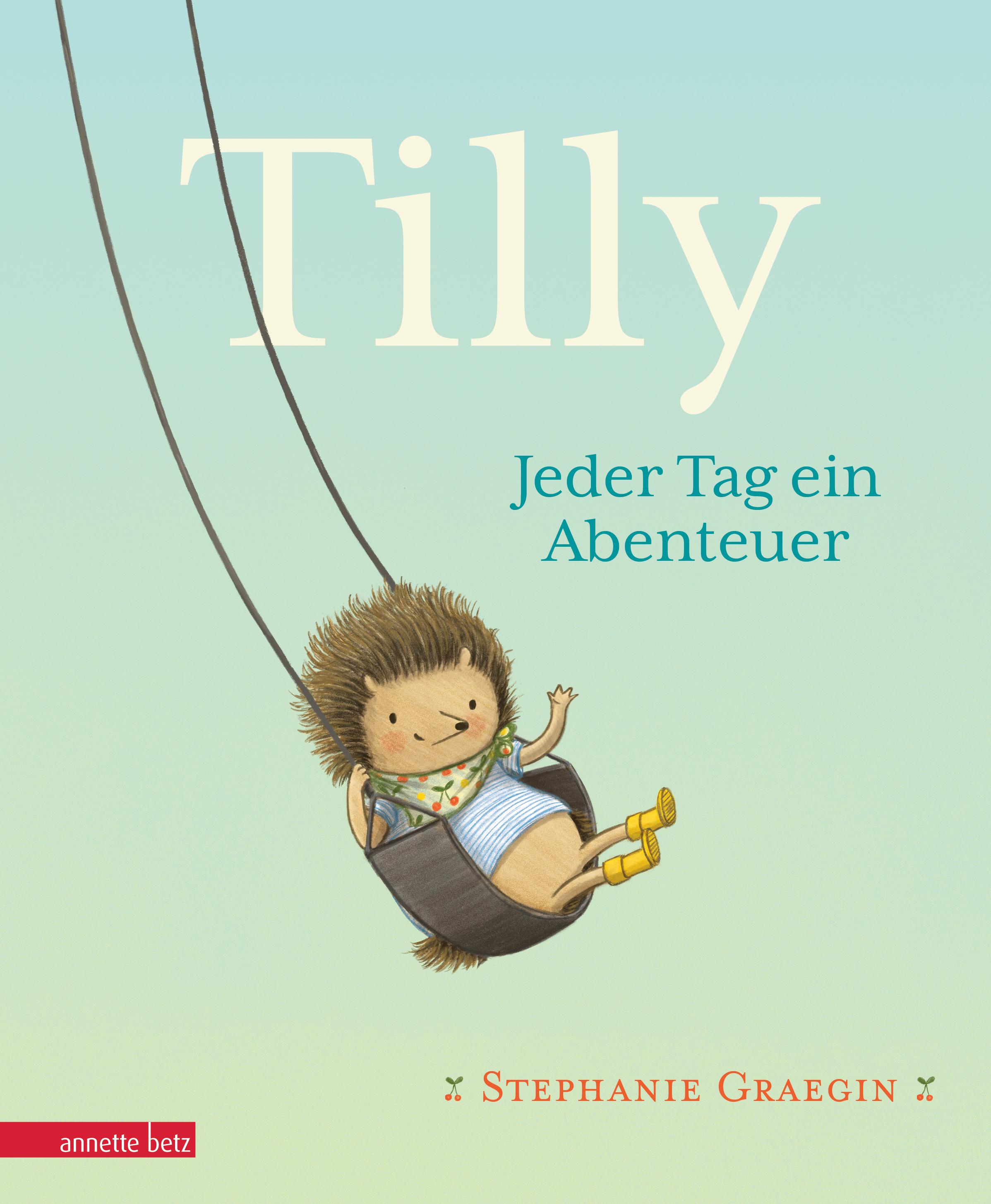 Vorderes Coverbild Tilly - Jeder Tag ein Abenteuer: Igel, Erdbeeren und ganz viel Liebe: kurze Vorlesegeschichte. Bilderbuch ab 3 Jahren - einfühlsam illustriert