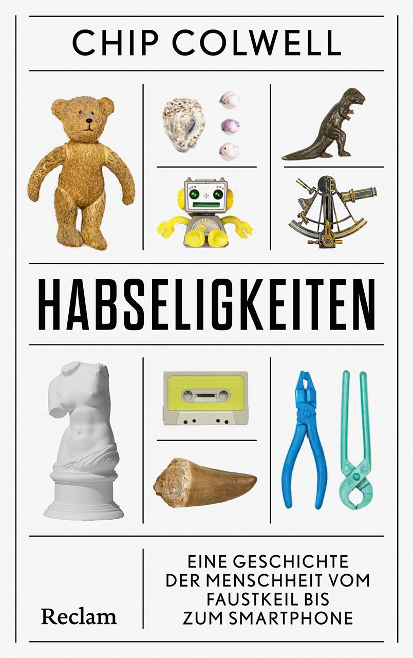 Vorderes Coverbild Habseligkeiten. Eine Geschichte der Menschheit vom Faustkeil bis zum Smartphone