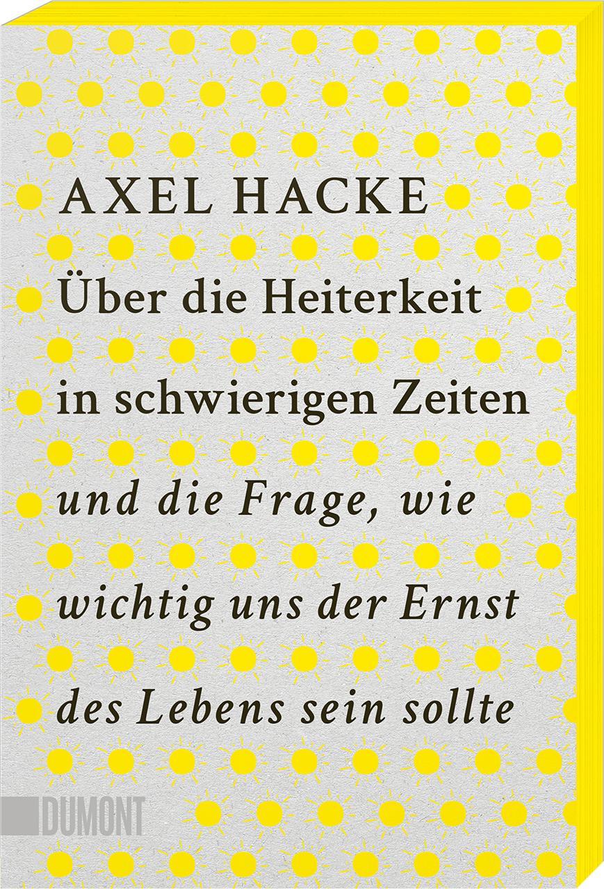 Vorderes Coverbild Über die Heiterkeit in schwierigen Zeiten und die Frage, wie wichtig uns der Ernst des Lebens sein sollte