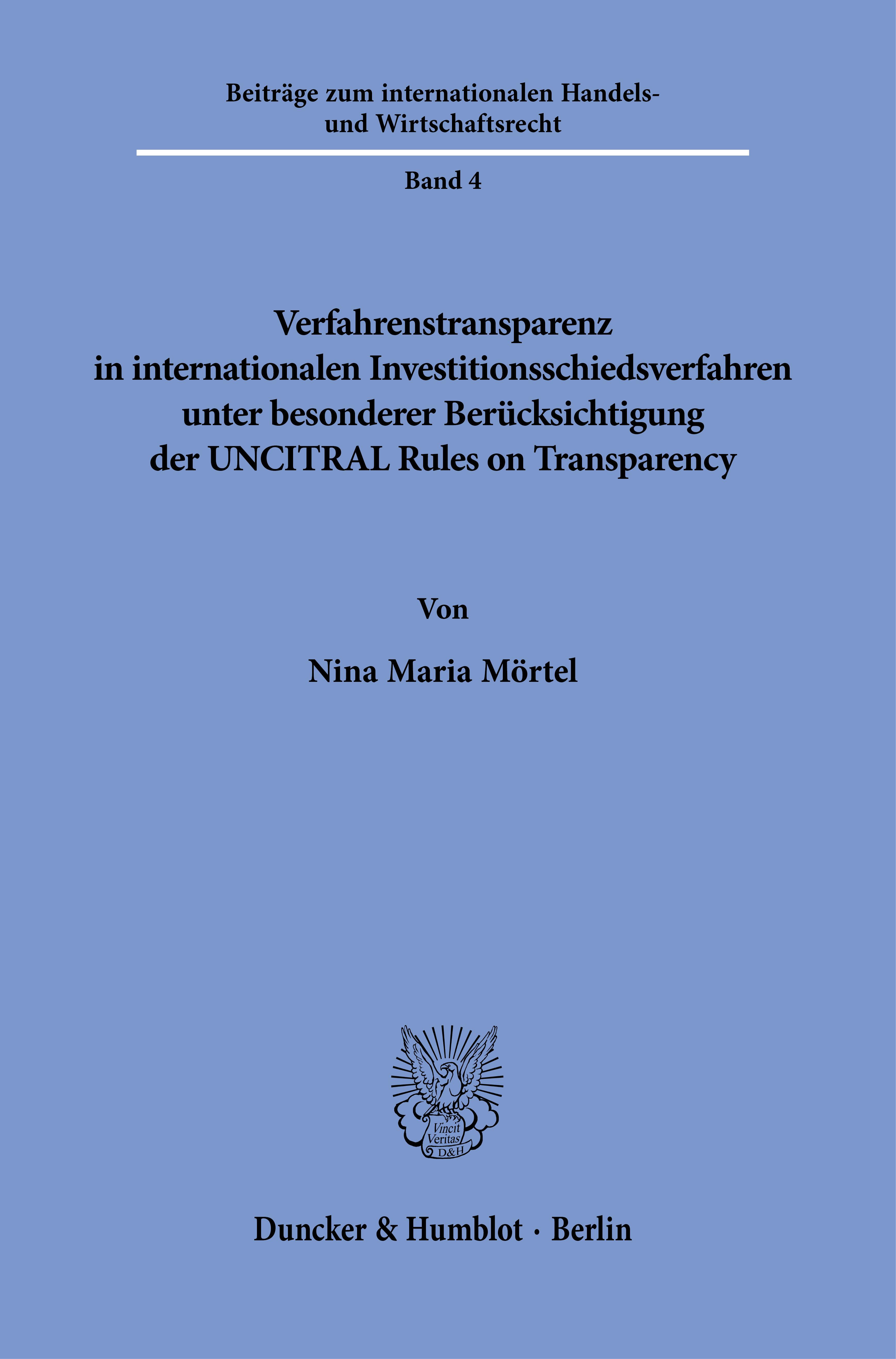 Vorderes Coverbild Verfahrenstransparenz in internationalen Investitionsschiedsverfahren unter besonderer Berücksichtigung der UNCITRAL Rules on Transparency Bd. 4