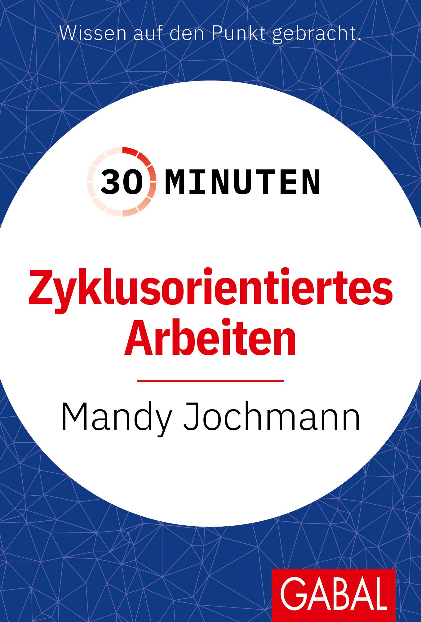 Vorderes Coverbild 30 Minuten Zyklusorientiertes Arbeiten