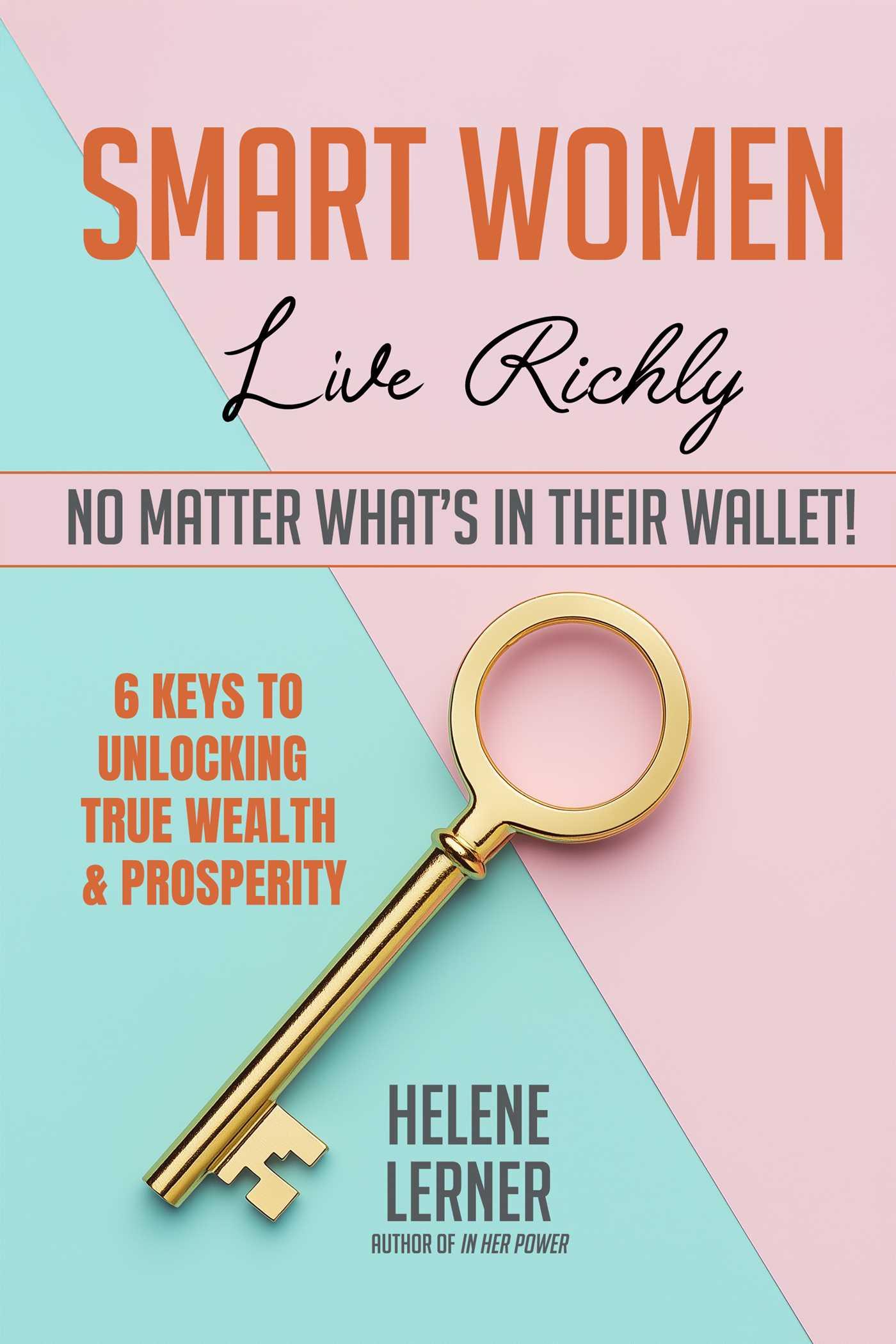 Vorderes Coverbild Smart Women Live Richly, No Matter What's in Their Wallet!