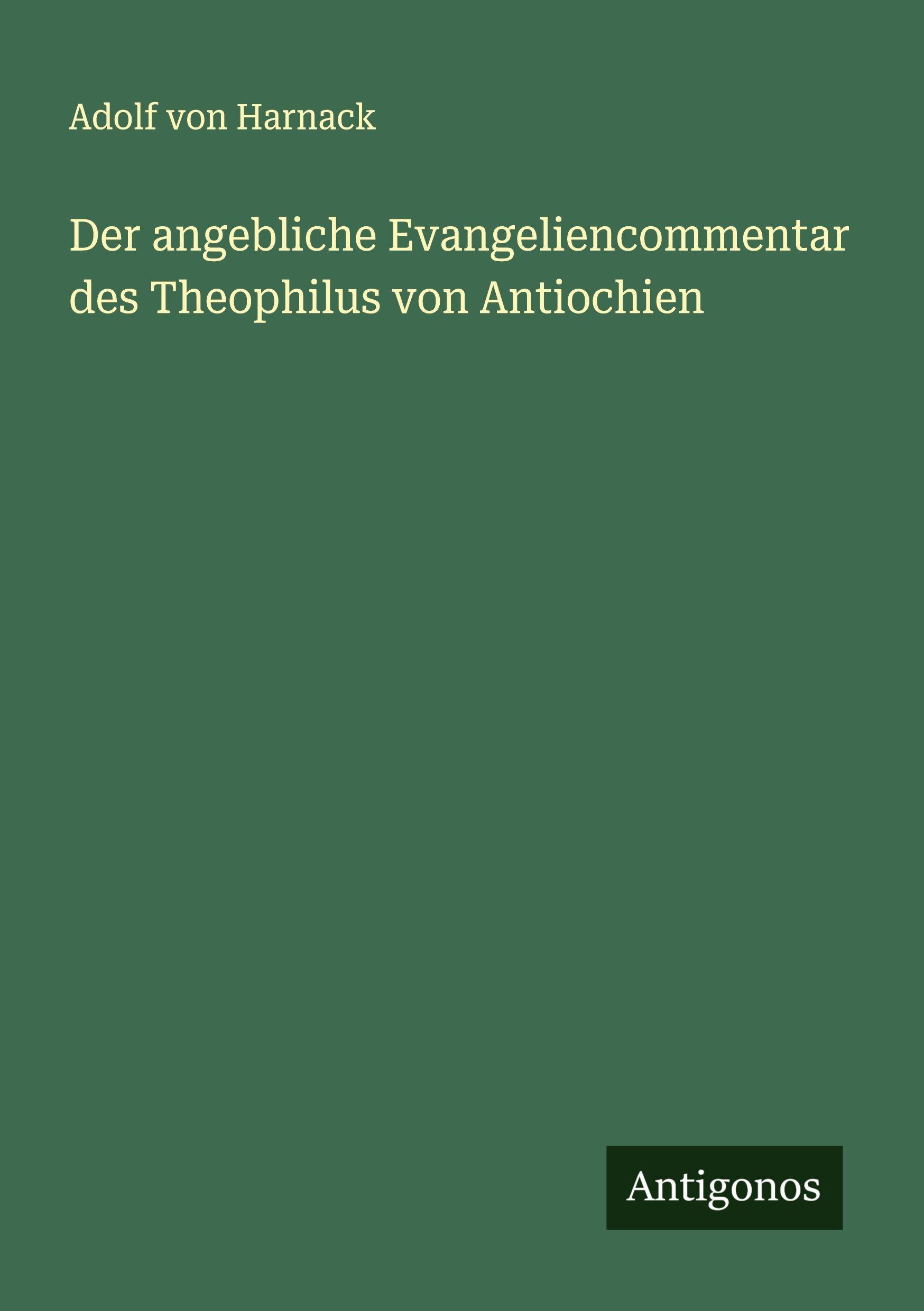 Vorderes Coverbild Der angebliche Evangeliencommentar des Theophilus von Antiochien