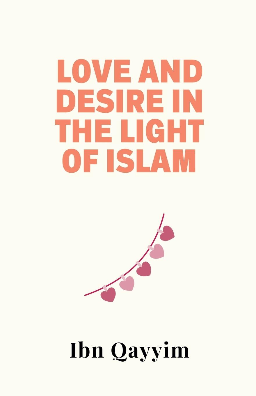 Vorderes Coverbild Love and Desire in the Light of Islam