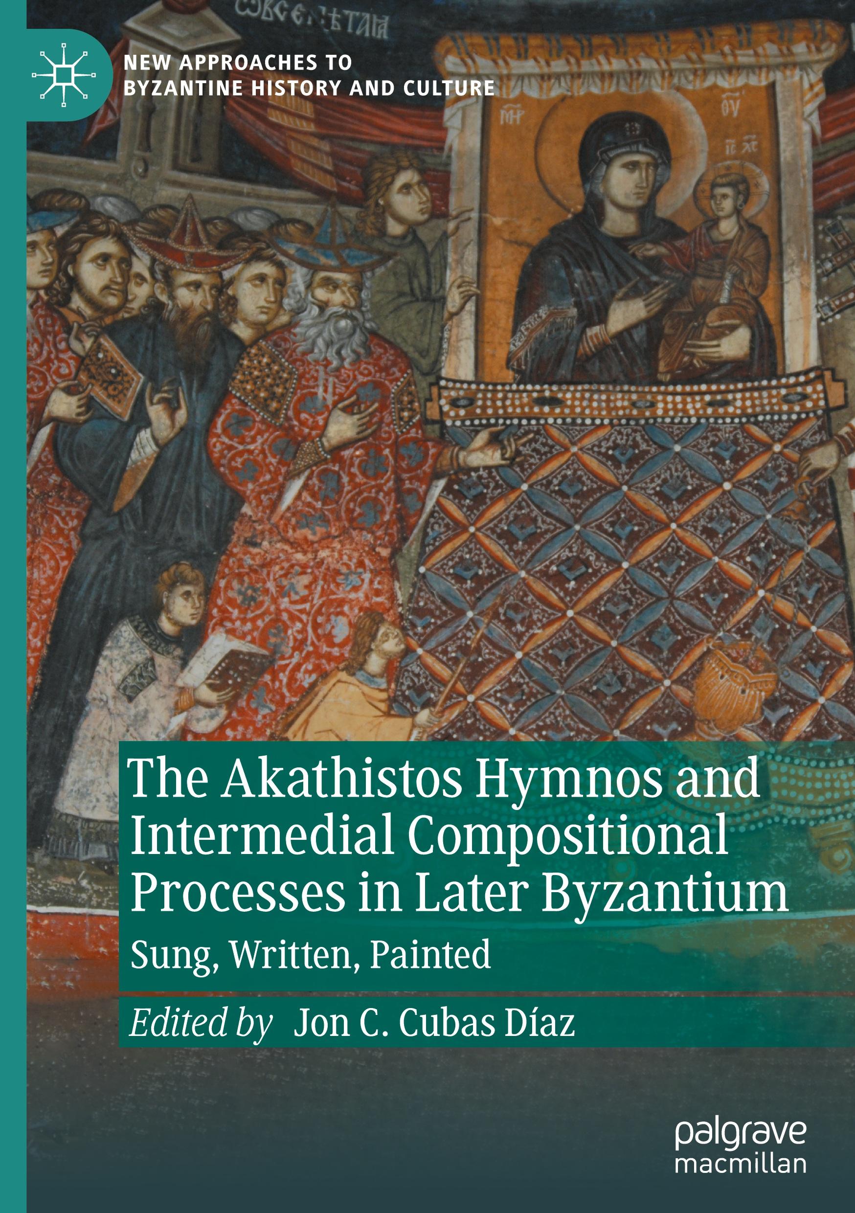 Vorderes Coverbild The Akathistos Hymnos and Intermedial Compositional Processes in Later Byzantium