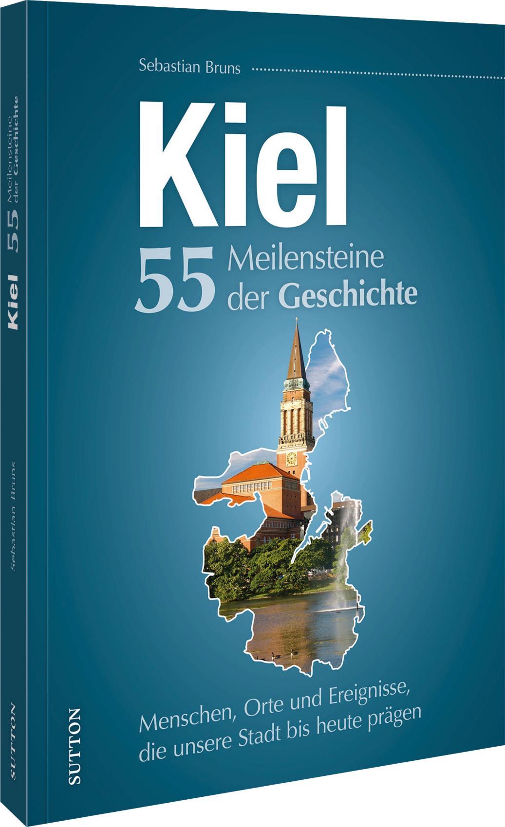 Vorderes Coverbild Kiel. 55 Meilensteine der Geschichte