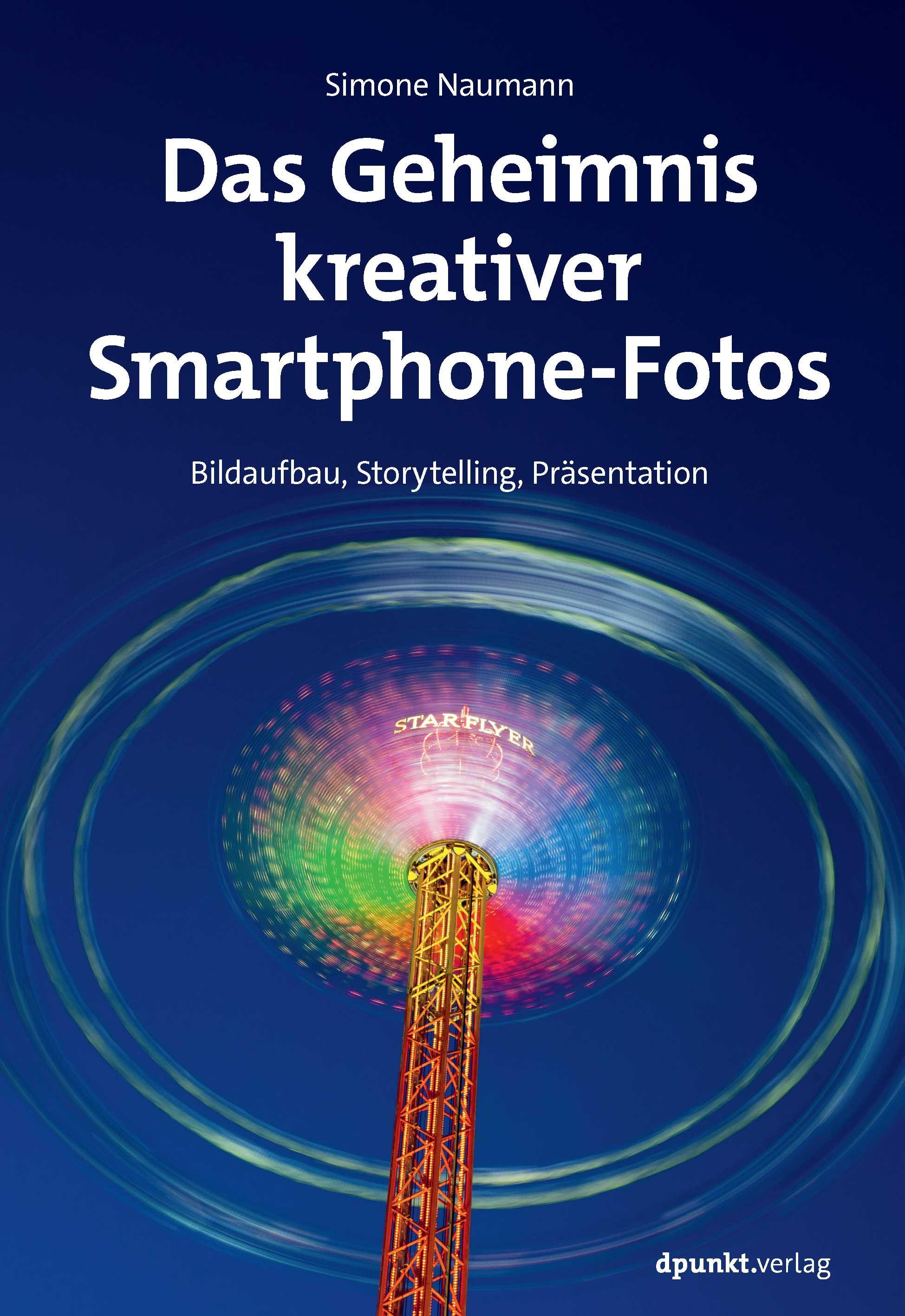 Vorderes Coverbild Das Geheimnis kreativer Smartphone-Fotos