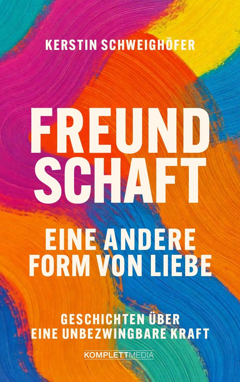 Vorderes Coverbild Freundschaft - Eine andere Form von Liebe