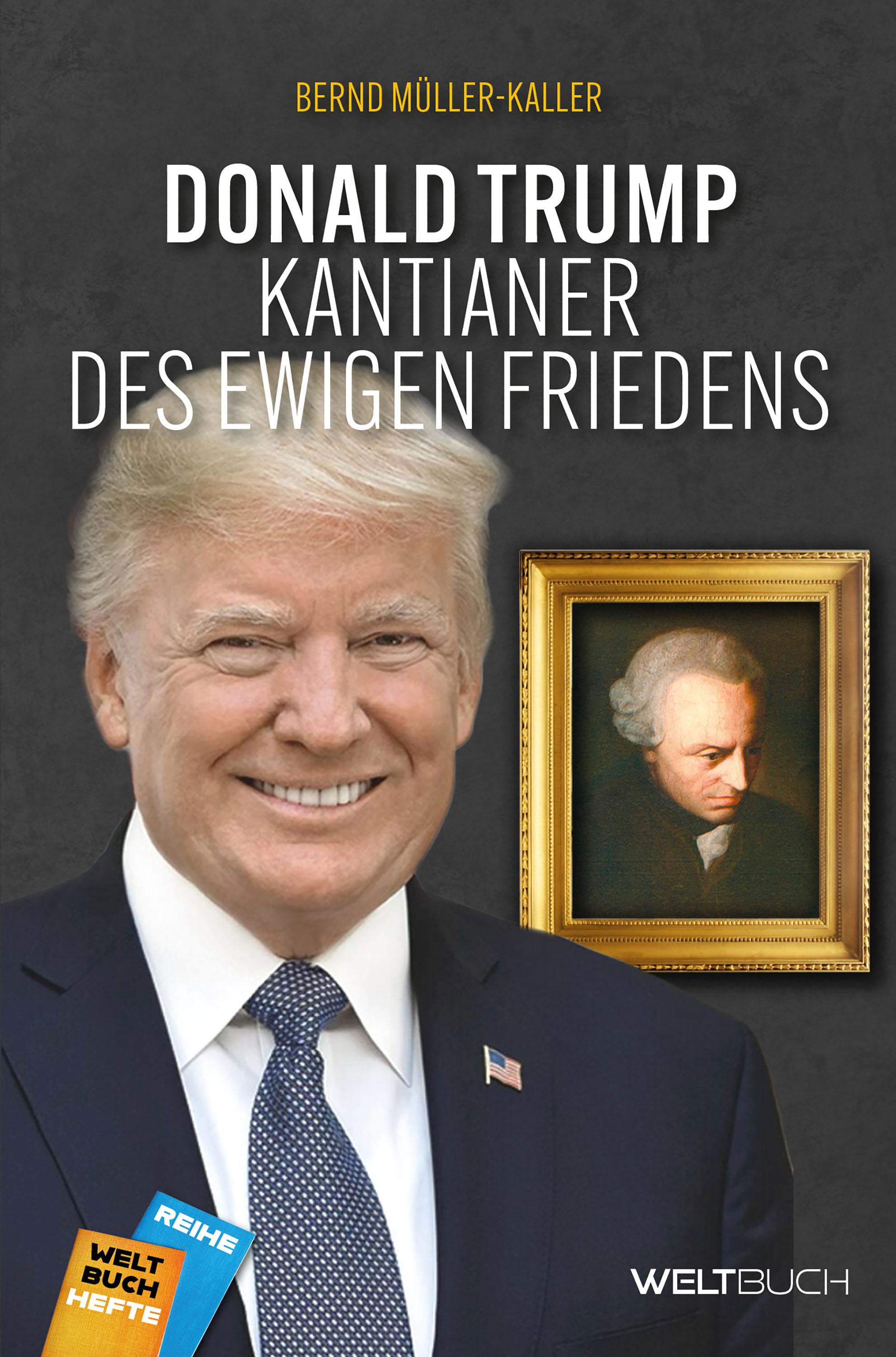 Vorderes Coverbild Donald Trump: Kantianer des ewigen Friedens
