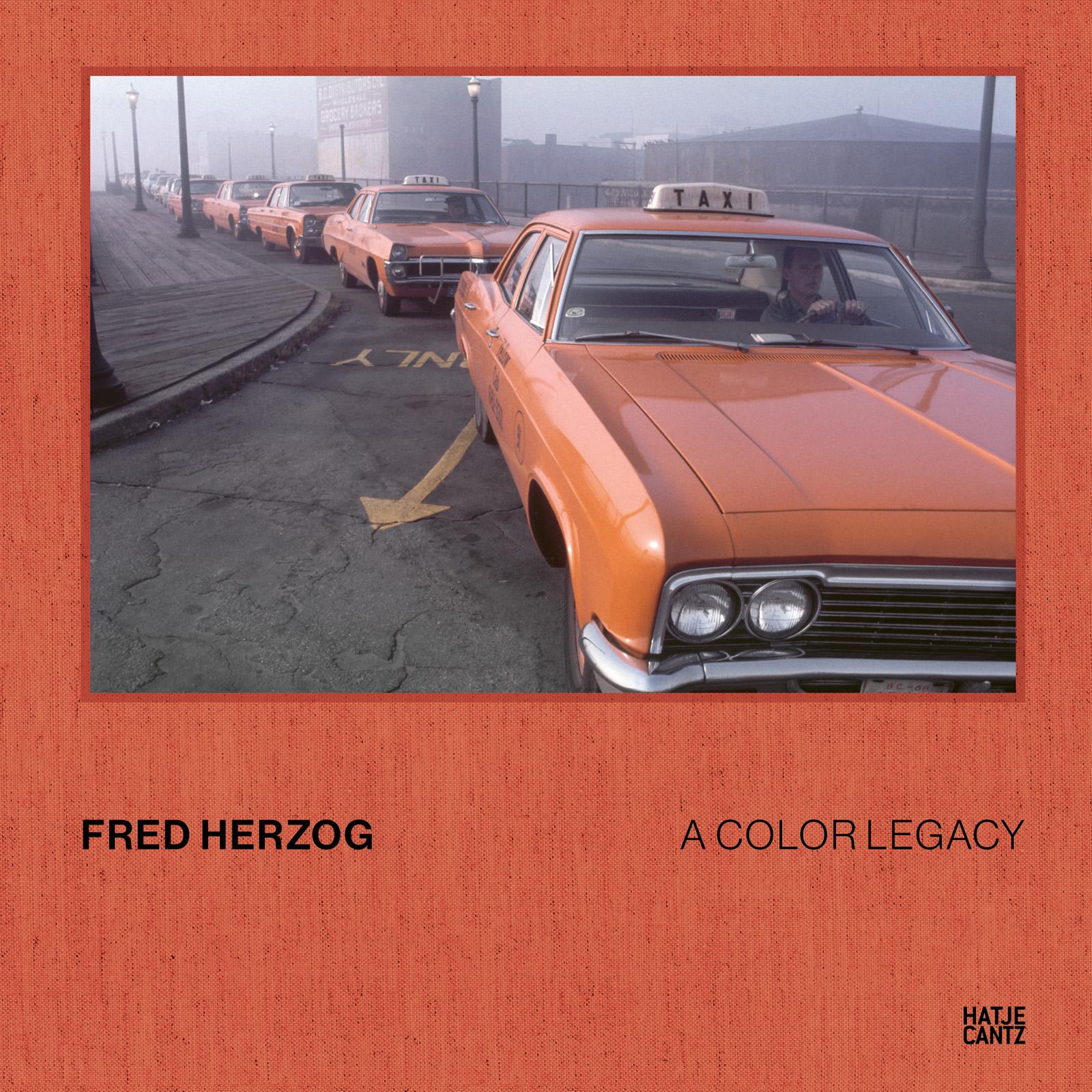 Vorderes Coverbild Fred Herzog. A Color Legacy - The new photobook featuring previously unpublished color photographs from the archive