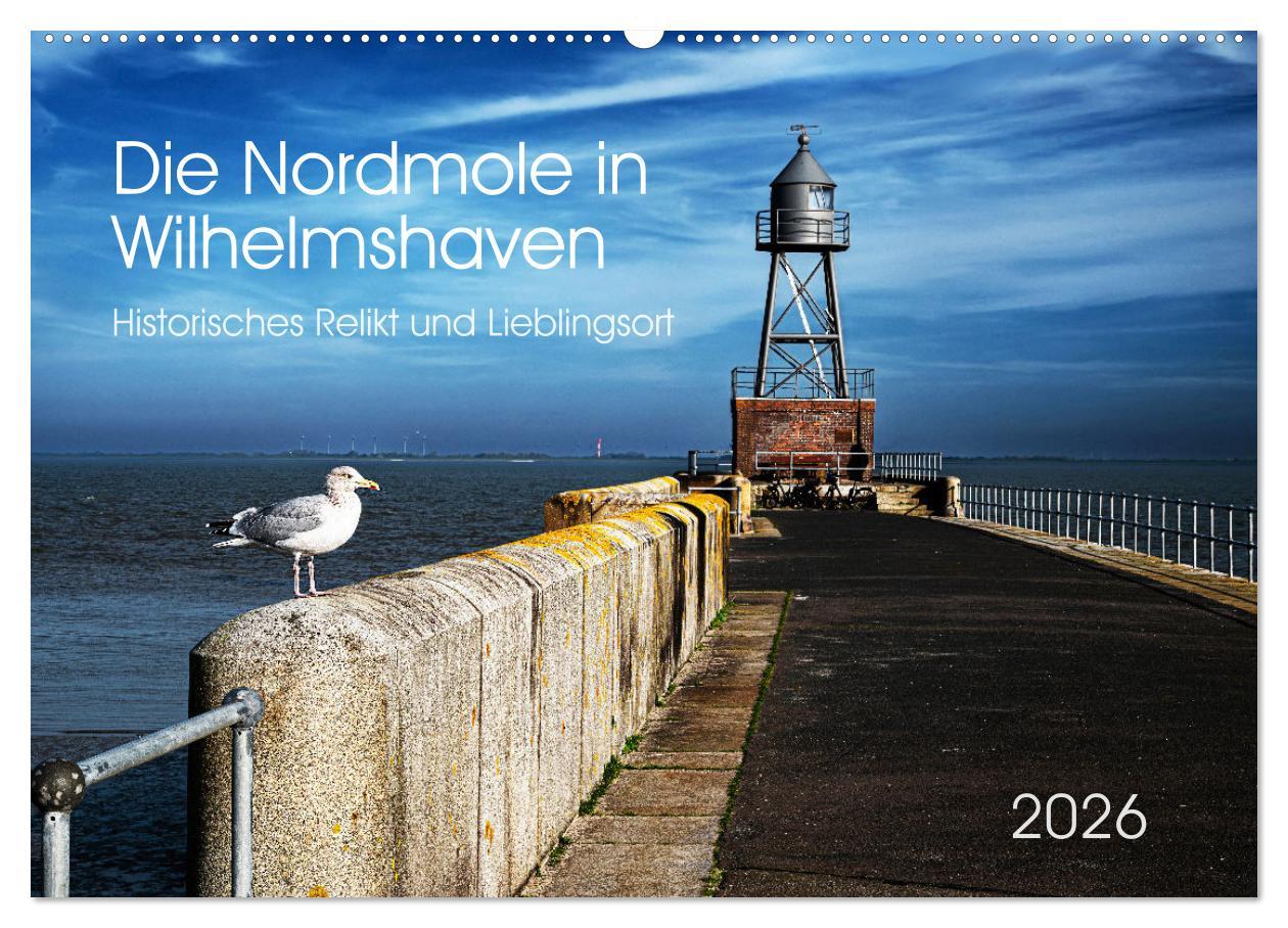 Vorderes Coverbild Die Nordmole in Wilhelmshaven. Historisches Relikt und Lieblingsort. (Wandkalender 2026 DIN A2 quer), CALVENDO Monatskalender
