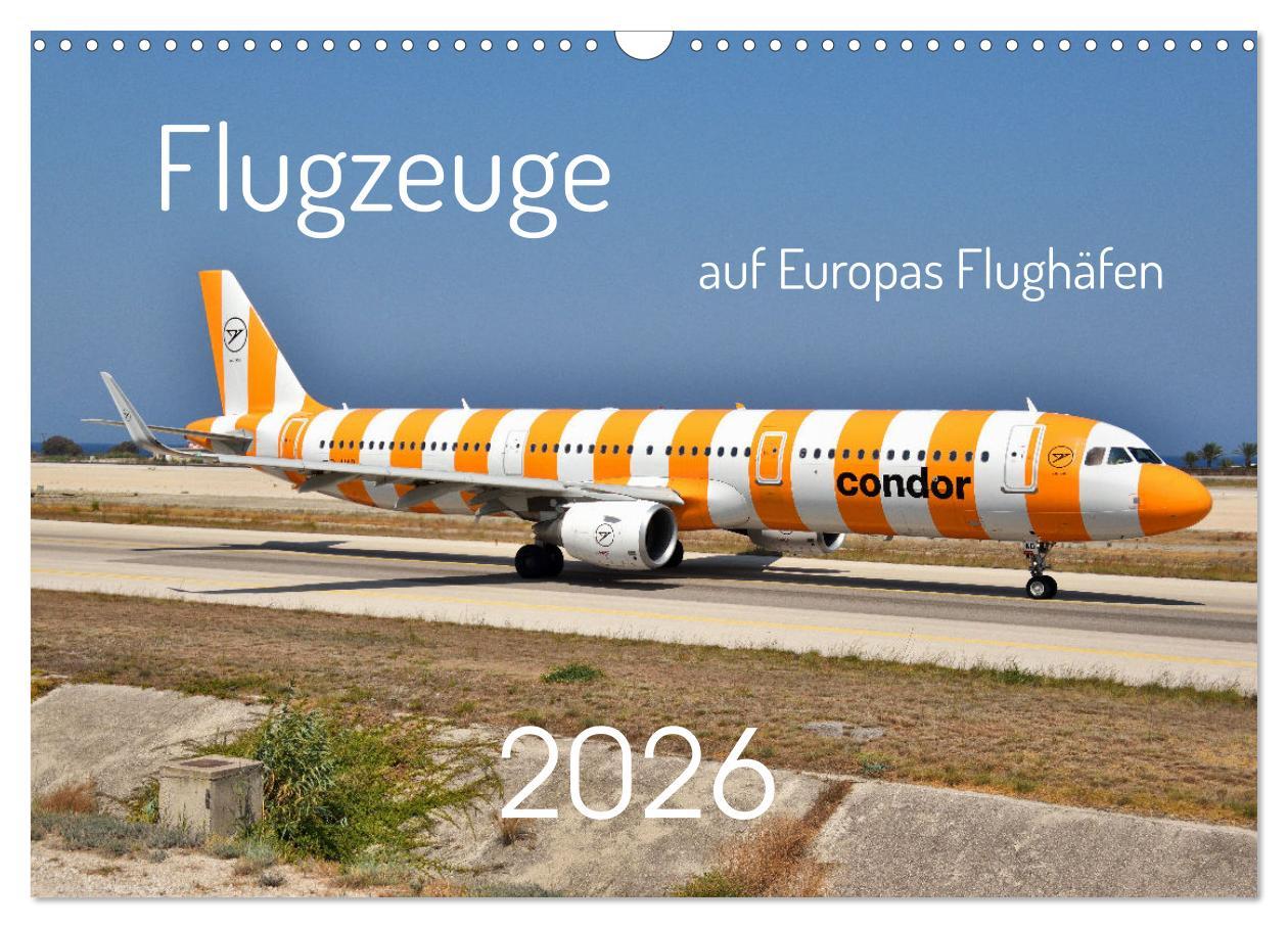 Vorderes Coverbild Flugzeuge auf Europas Flughäfen (Wandkalender 2026 DIN A3 quer), CALVENDO Monatskalender