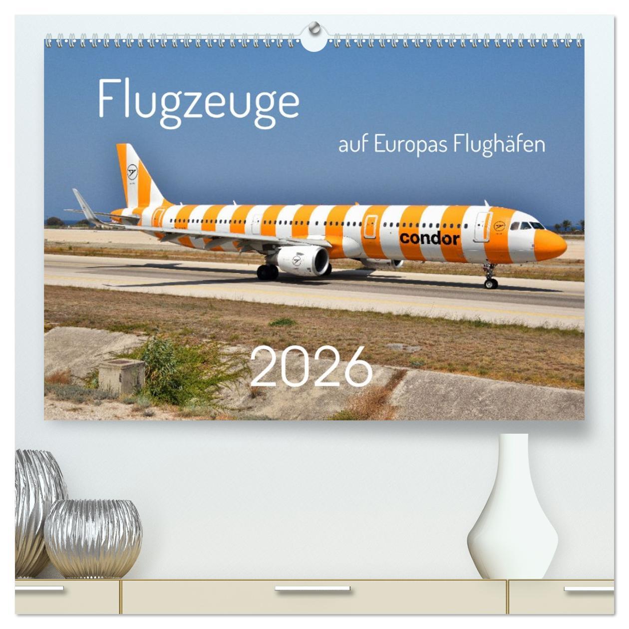 Vorderes Coverbild Flugzeuge auf Europas Flughäfen (hochwertiger Premium Wandkalender 2026 DIN A2 quer), Kunstdruck in Hochglanz
