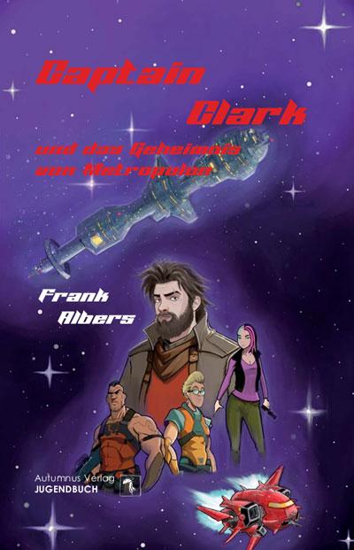Vorderes Coverbild Captain Clark und das Geheimnis von Metropolon
