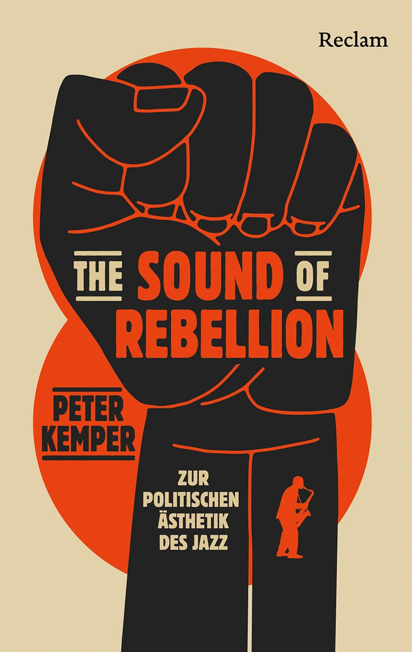 Vorderes Coverbild The Sound of Rebellion. Zur politischen Ästhetik des Jazz