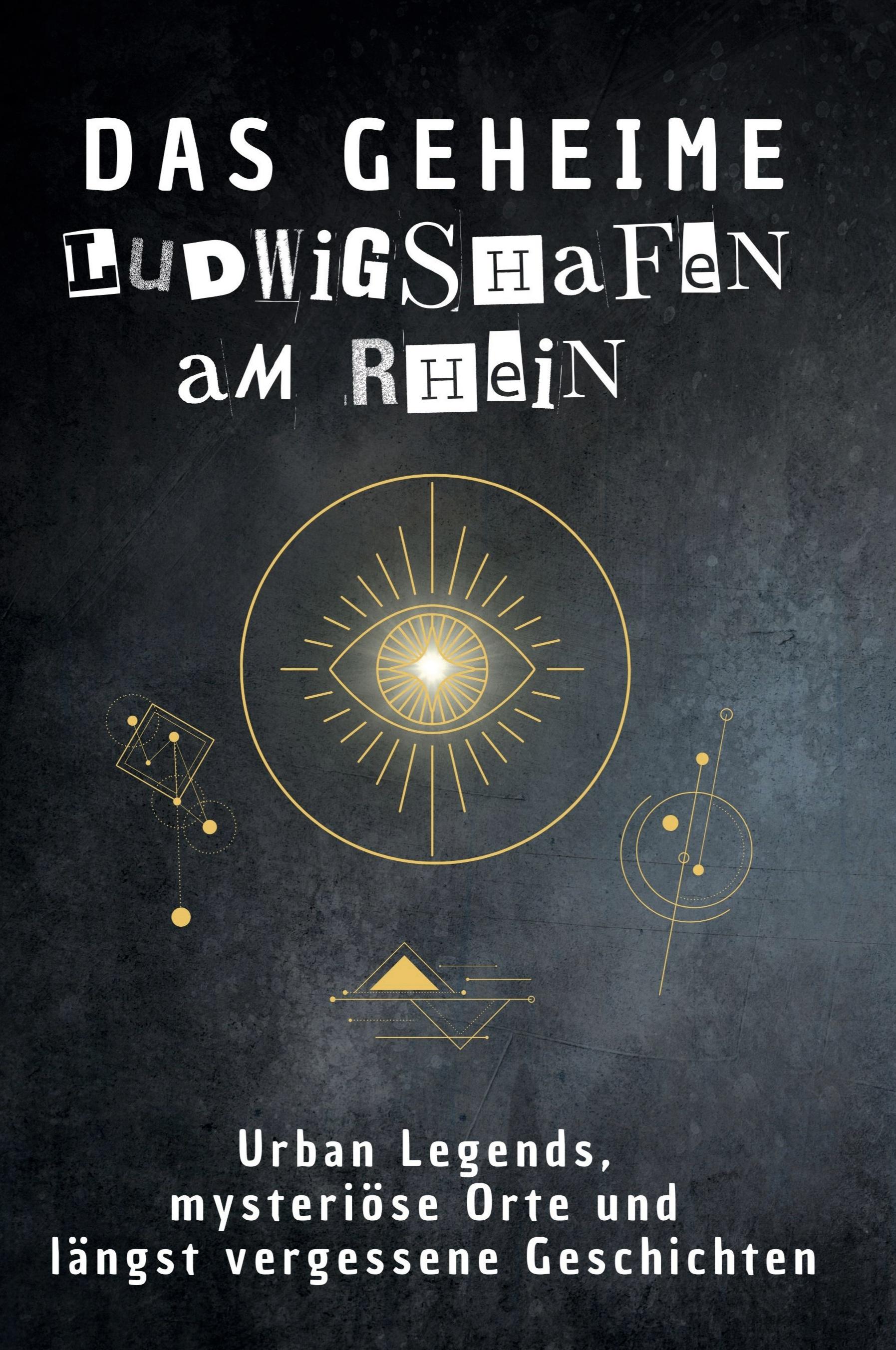Vorderes Coverbild Das geheime Ludwigshafen am Rhein