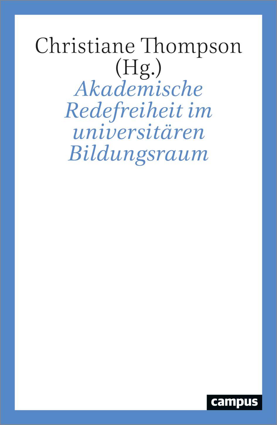 Vorderes Coverbild Akademische Redefreiheit im universitären Bildungsraum