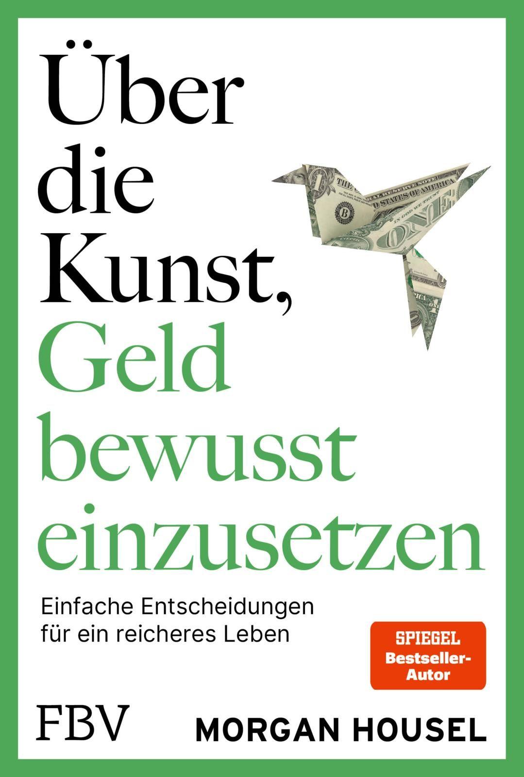 Vorderes Coverbild Über die Kunst, Geld bewusst einzusetzen