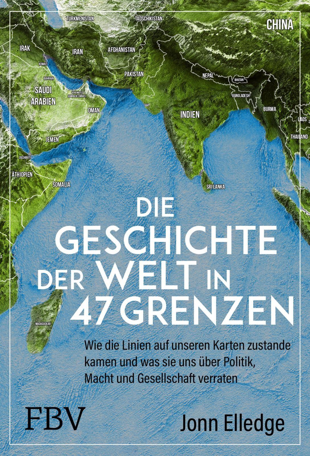Vorderes Coverbild Die Geschichte der Welt in 47 Grenzen