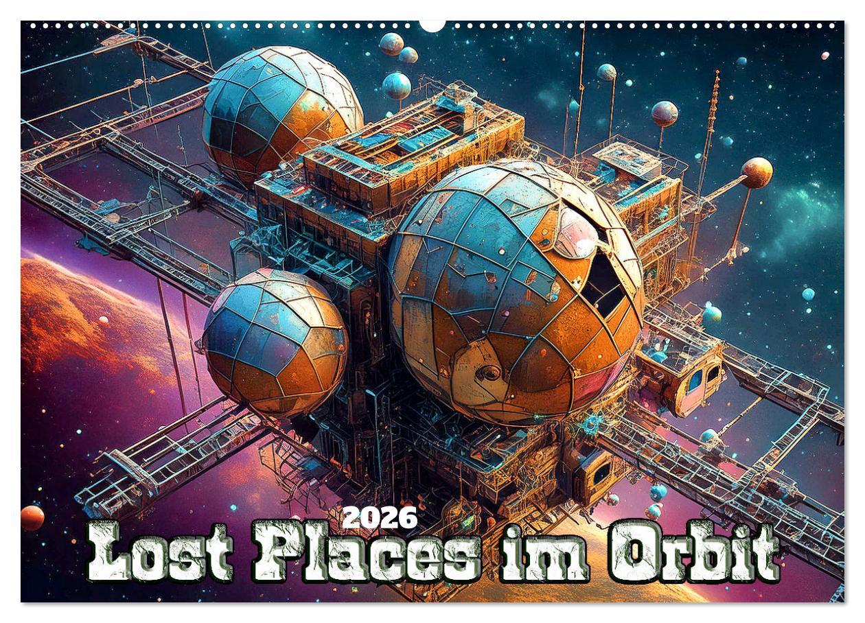 Vorderes Coverbild Lost Places im Orbit (Wandkalender 2026 DIN A2 quer), CALVENDO Monatskalender