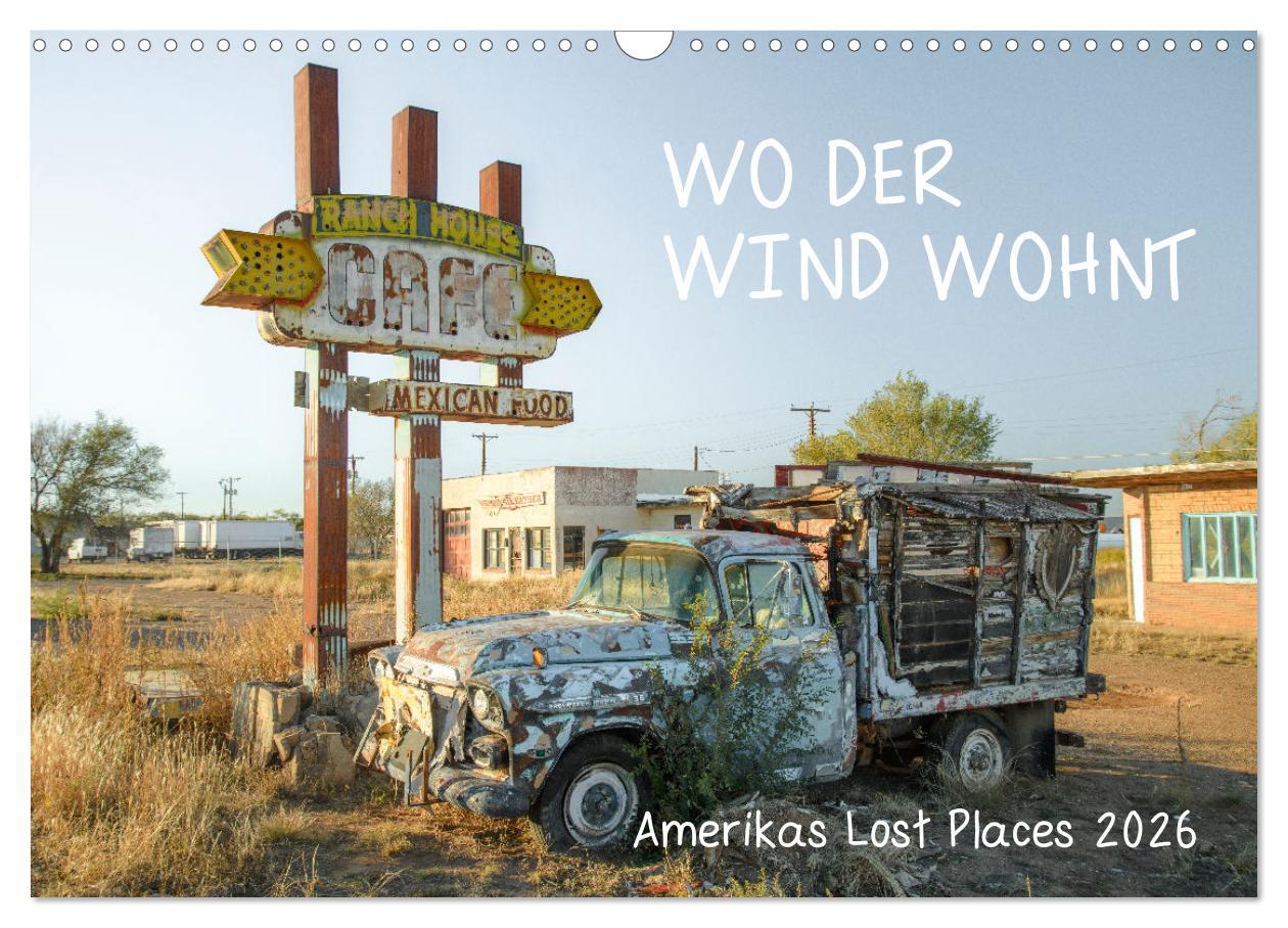 Vorderes Coverbild Wo der Wind Wohnt, Amerikas Lost Places (Wandkalender 2026 DIN A3 quer), CALVENDO Monatskalender