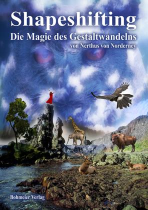 Vorderes Coverbild Shapeshifting - Die Magie des Gestaltwandelns