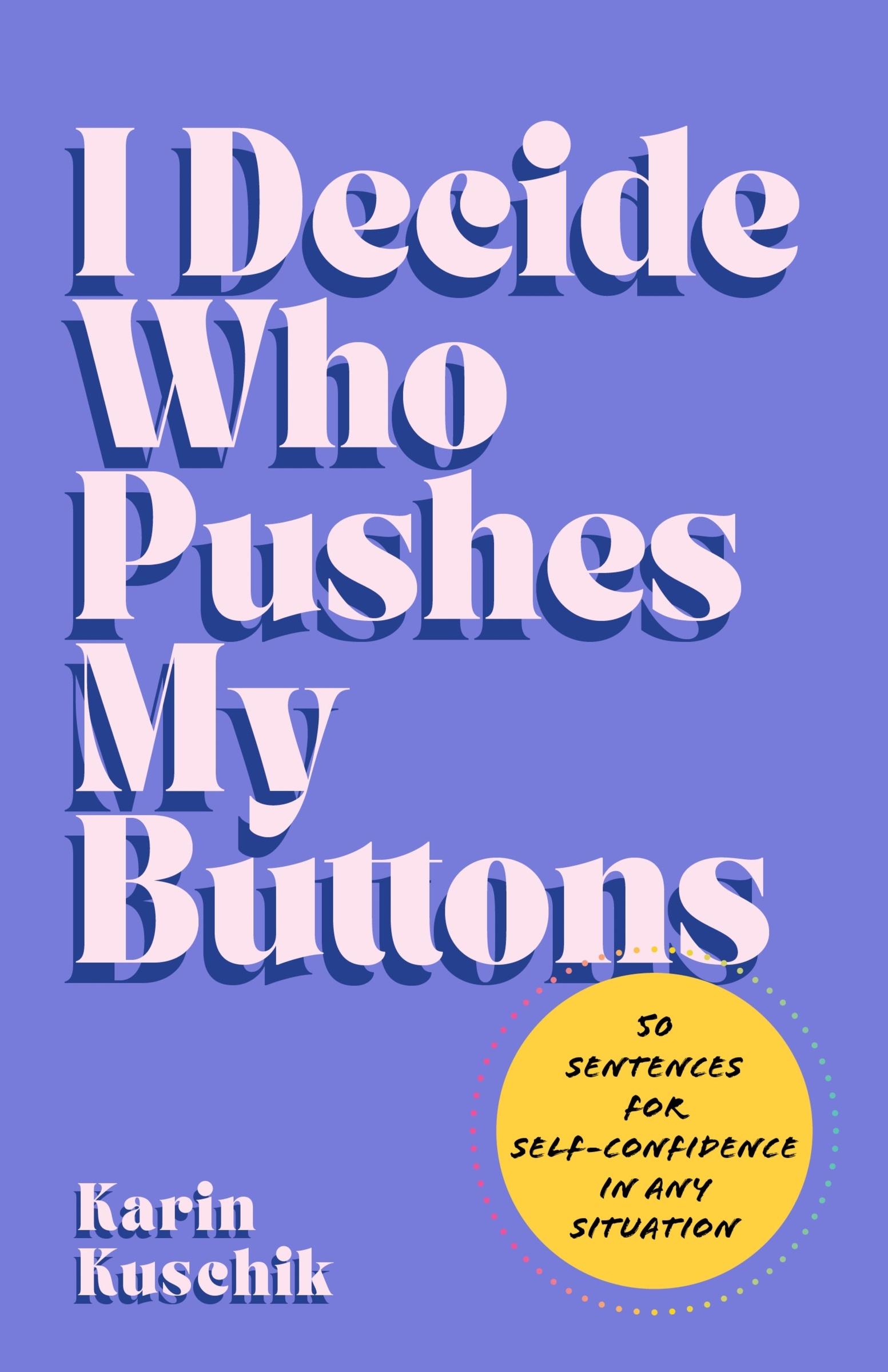 Vorderes Coverbild I Decide Who Pushes My Buttons