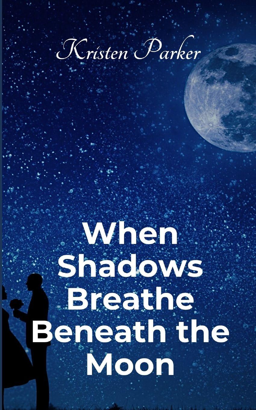 Vorderes Coverbild When Shadows Breath Beneath the Moon