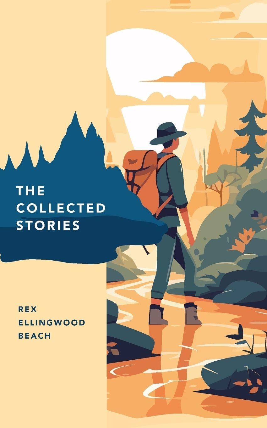 Vorderes Coverbild The Collected Stories of Rex Ellingwood Beach