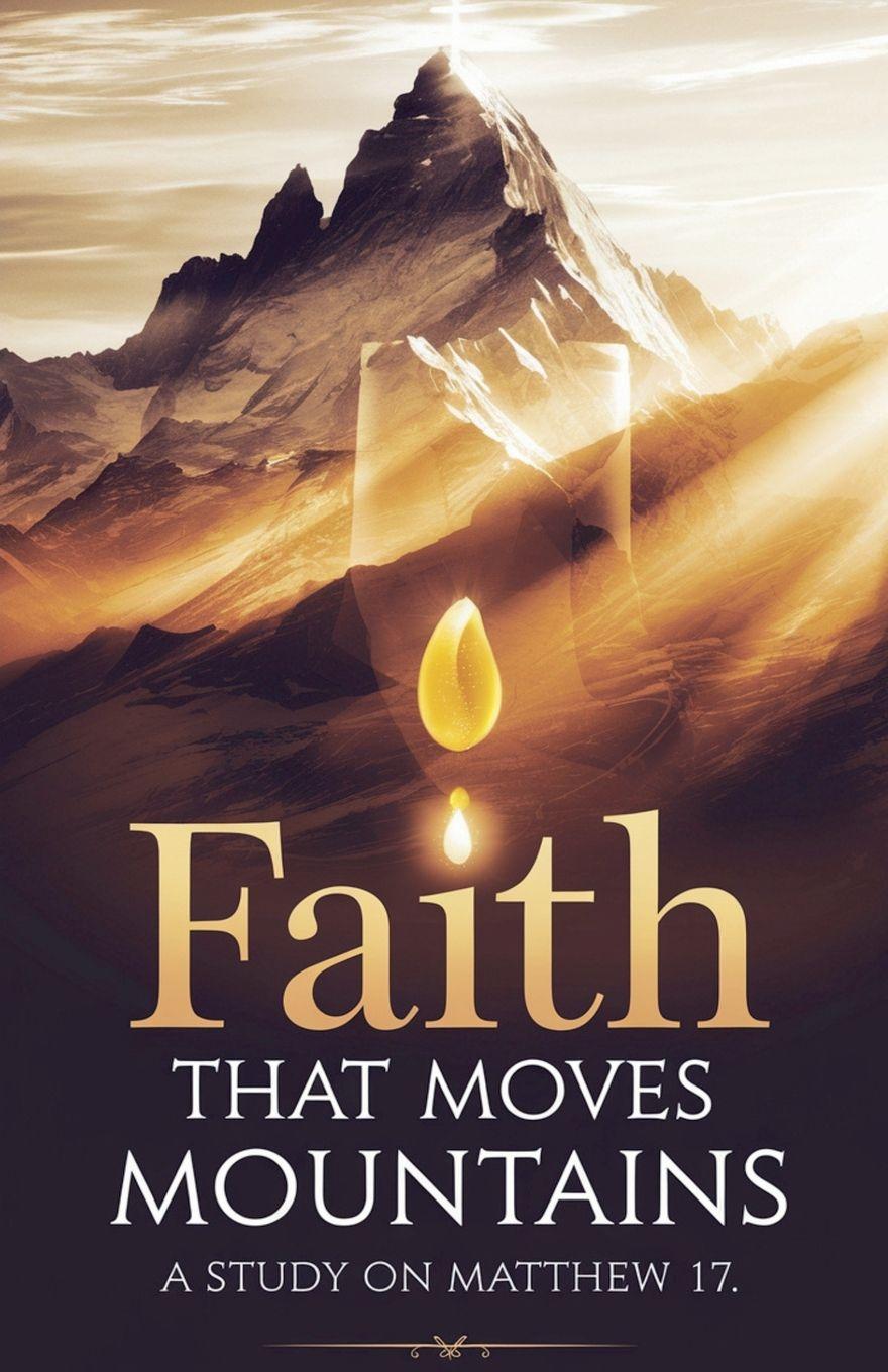 Vorderes Coverbild Faith That Moves Mountains