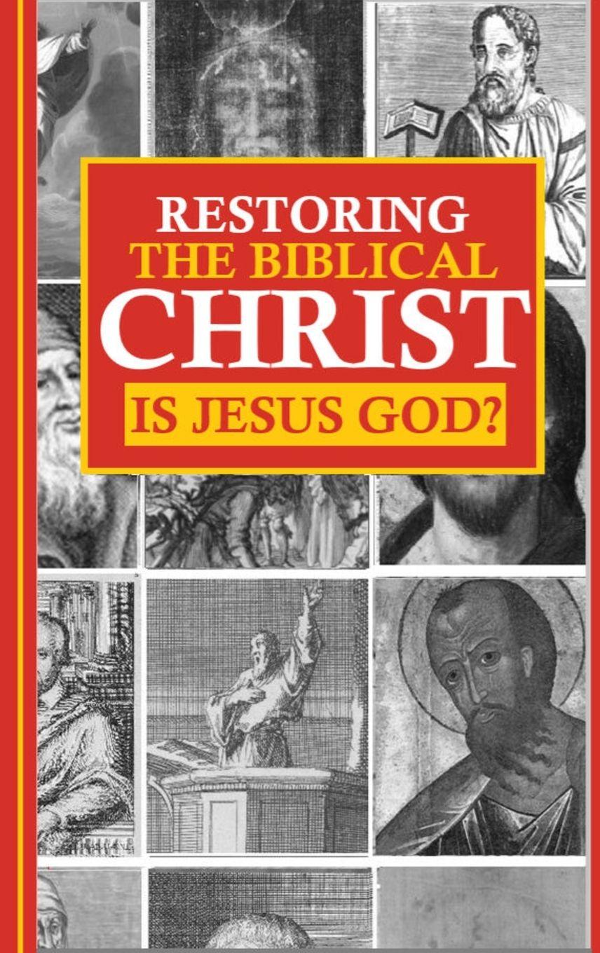 Vorderes Coverbild Restoring the Biblical Christ