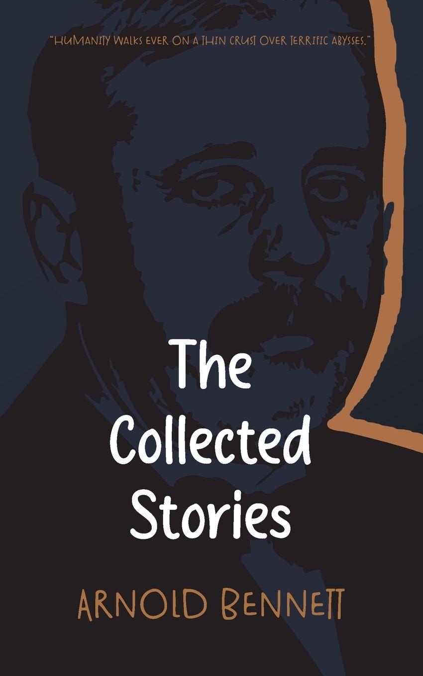 Vorderes Coverbild The Collected Stories of Arnold Bennett