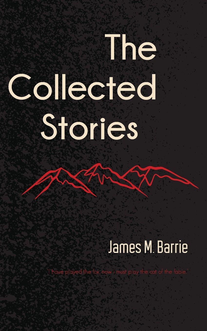 Vorderes Coverbild The Collected Stories of James M. Barrie