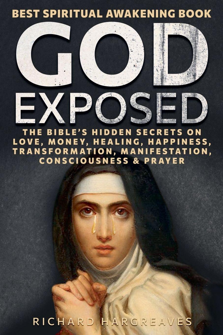 Vorderes Coverbild God Exposed - Best Spiritual Awakening Book - The Bible's Hidden Secrets on Love, Money, Healing, Happiness, Transformation, Manifestation, Consciousness & Prayer