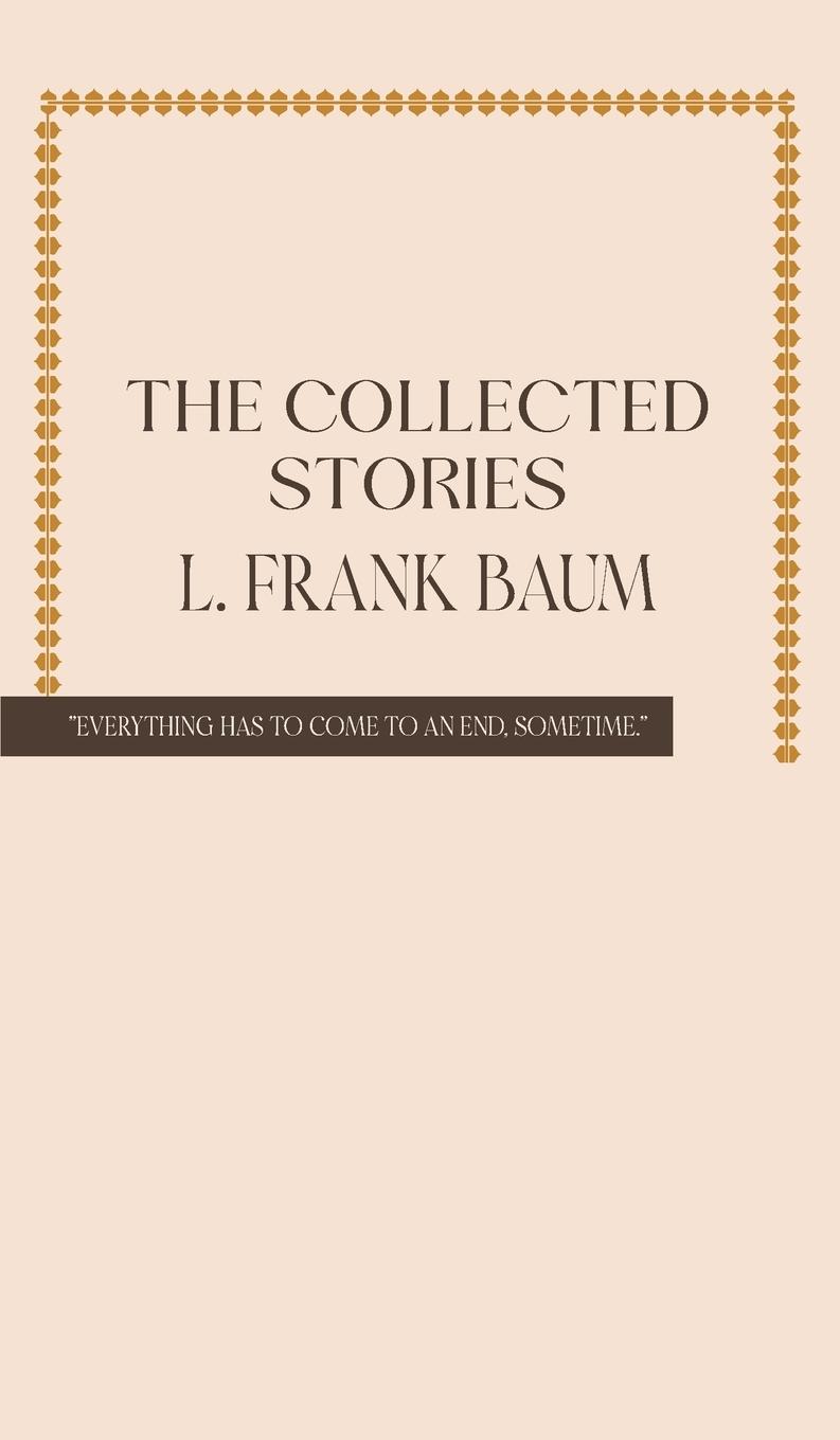 Vorderes Coverbild The Collected Stories of L. Frank Baum