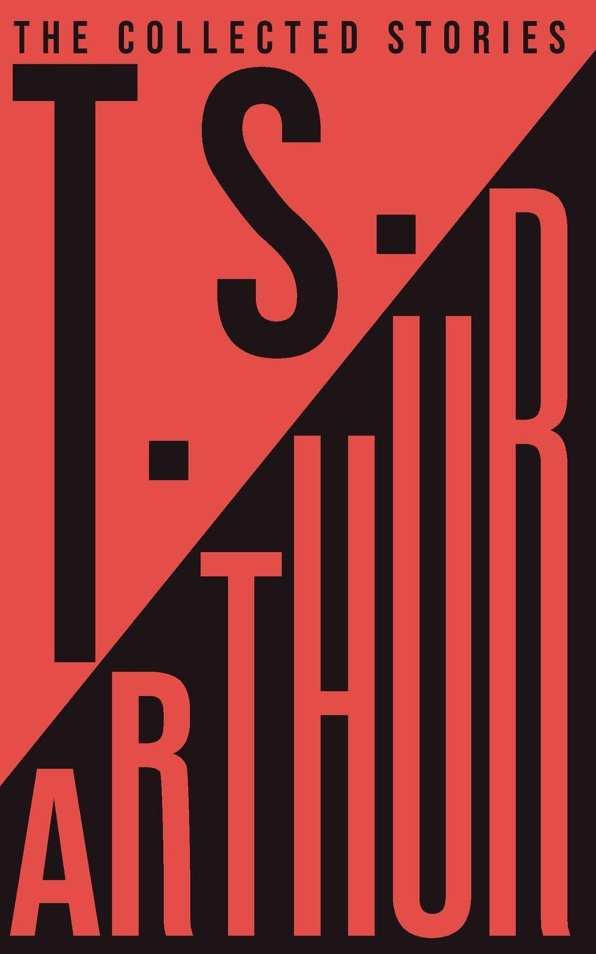 Vorderes Coverbild The Collected Stories of T.S. Arthur