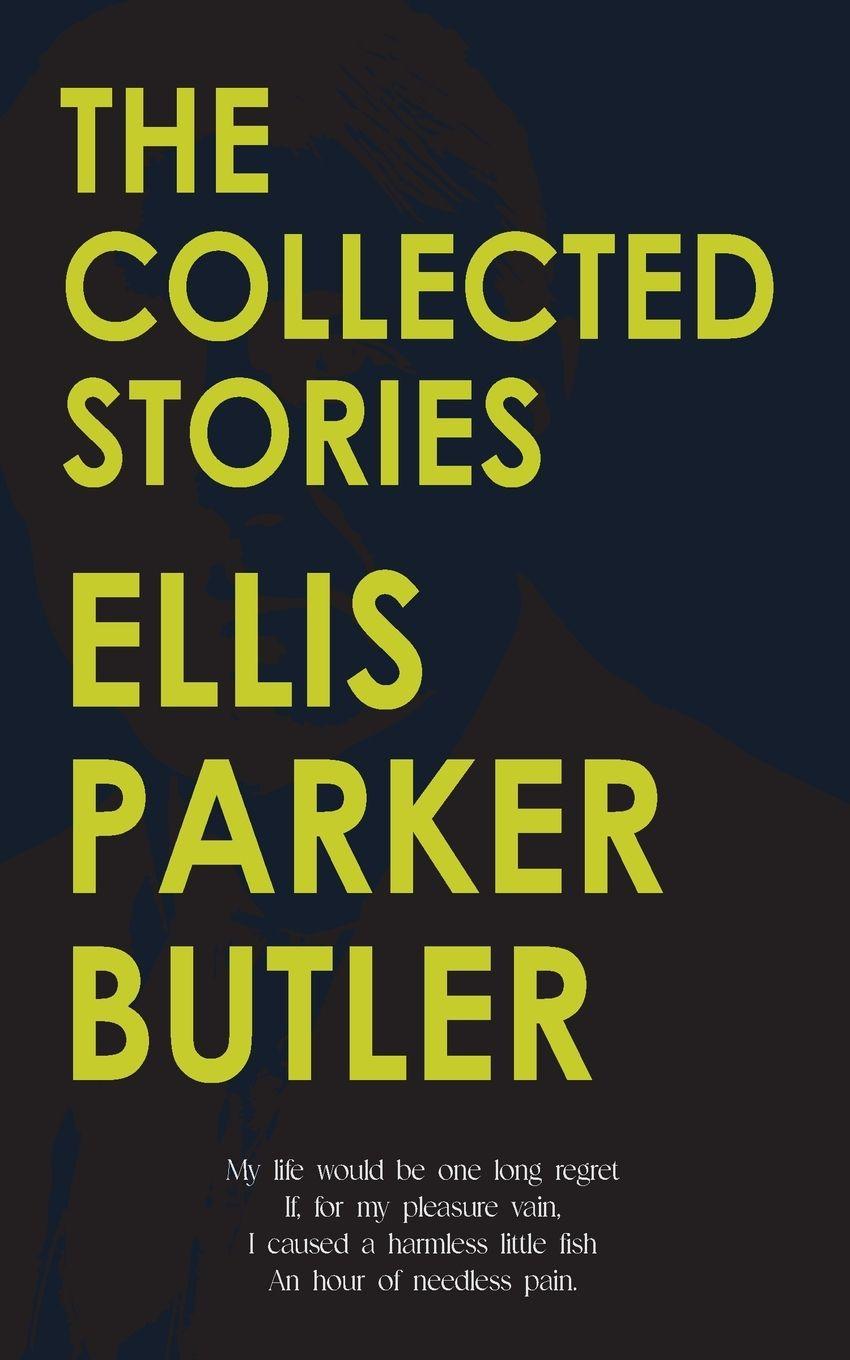 Vorderes Coverbild The Collected Stories of Ellis Parker Butler