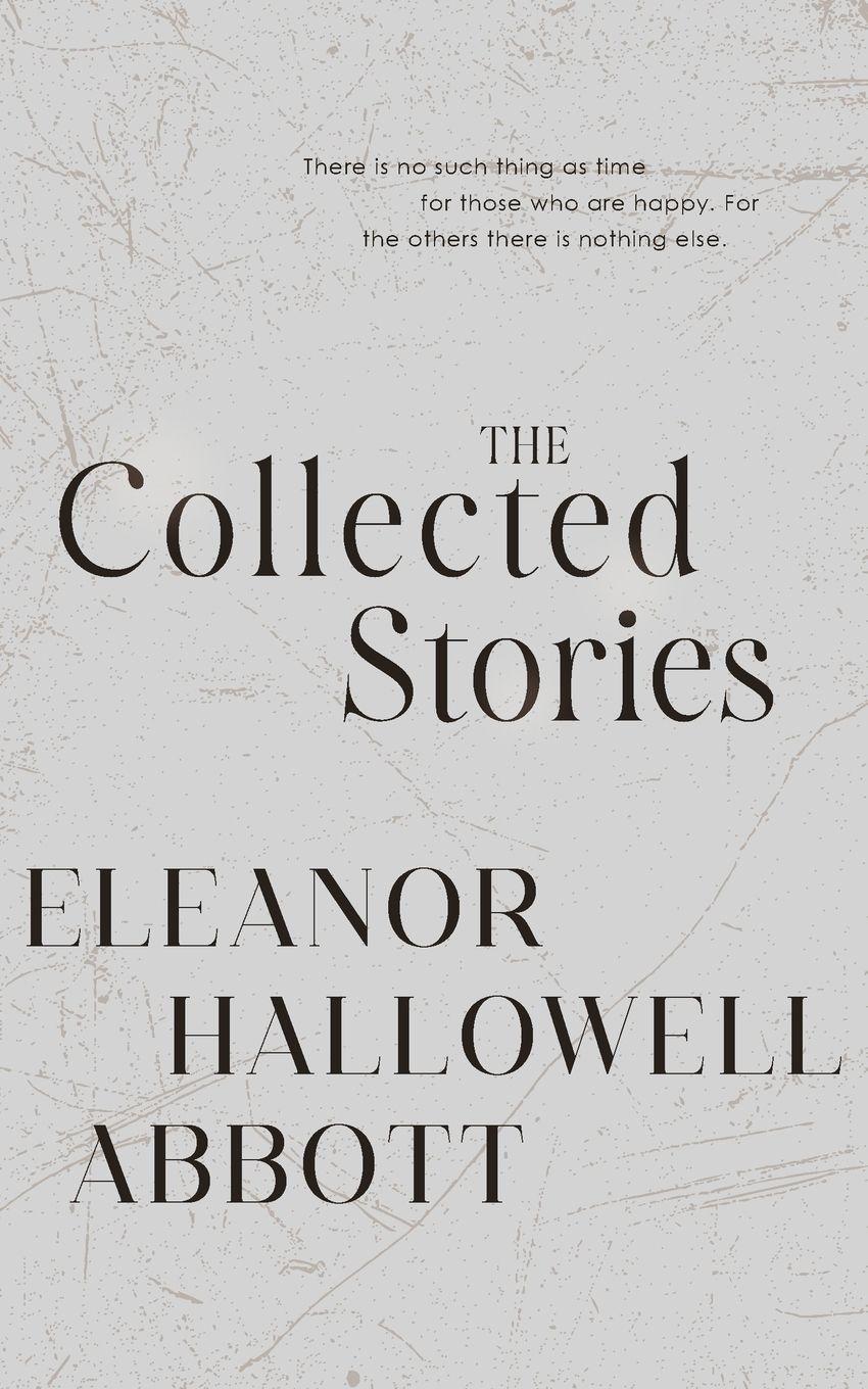 Vorderes Coverbild The Collected Stories of Eleanor Hallowell Abbott