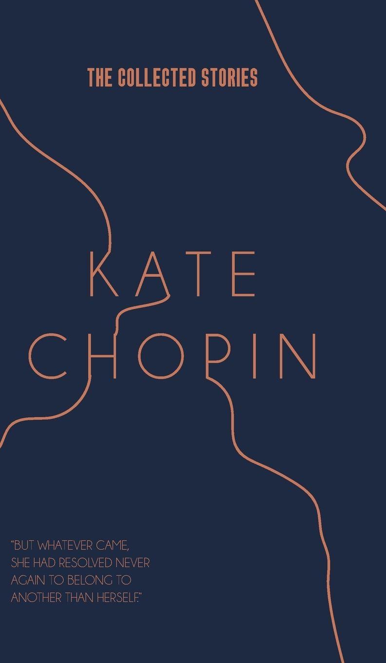 Vorderes Coverbild The Collected Stories of Kate Chopin