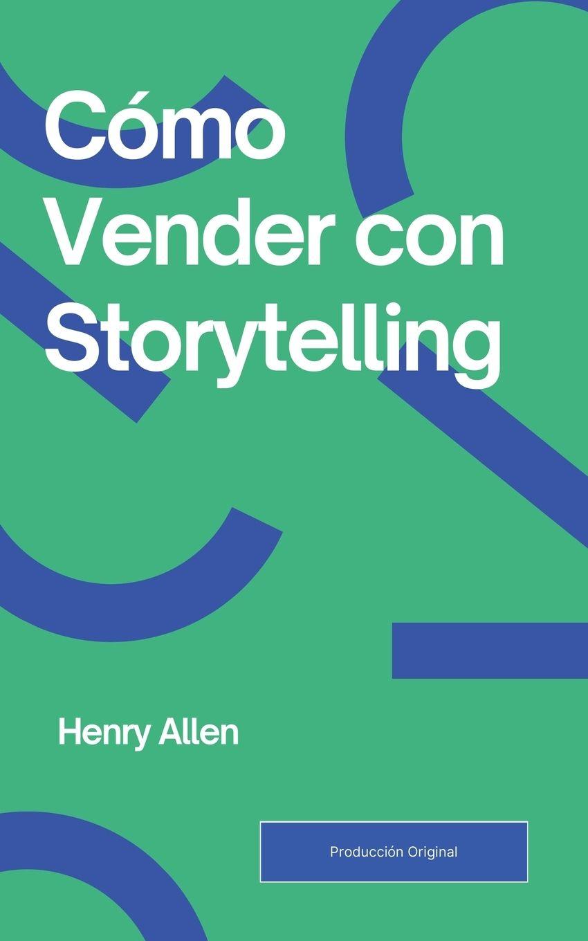 Vorderes Coverbild Cómo Vender con Storytelling