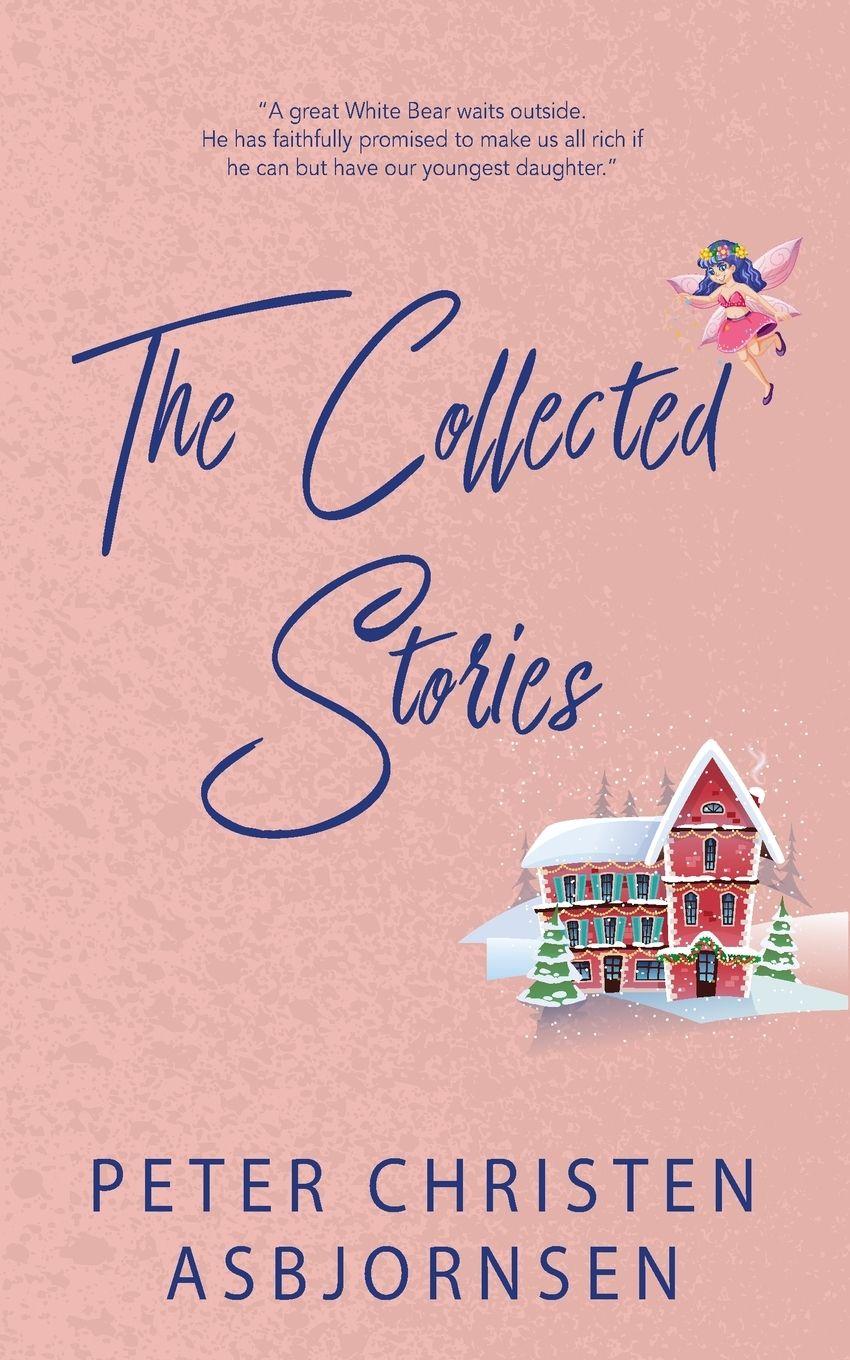 Vorderes Coverbild The Collected Stories of Peter Christen Asbjornsen