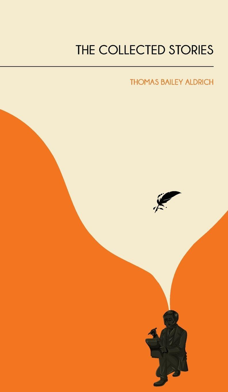 Vorderes Coverbild The Collected Stories of Thomas Bailey Aldrich