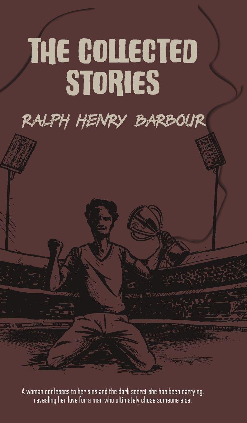 Vorderes Coverbild The Collected Stories of Ralph Henry Barbour