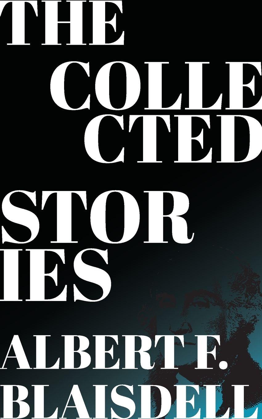 Vorderes Coverbild The Collected Stories of Albert F. Blaisdell