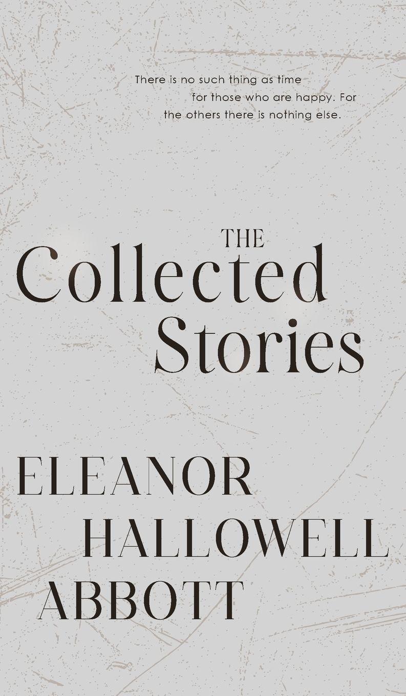 Vorderes Coverbild The Collected Stories of Eleanor Hallowell Abbott